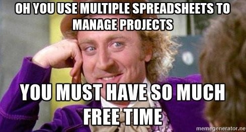 Mem - Oh you use spreadsheets to manage projects